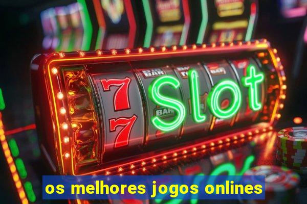 os melhores jogos onlines